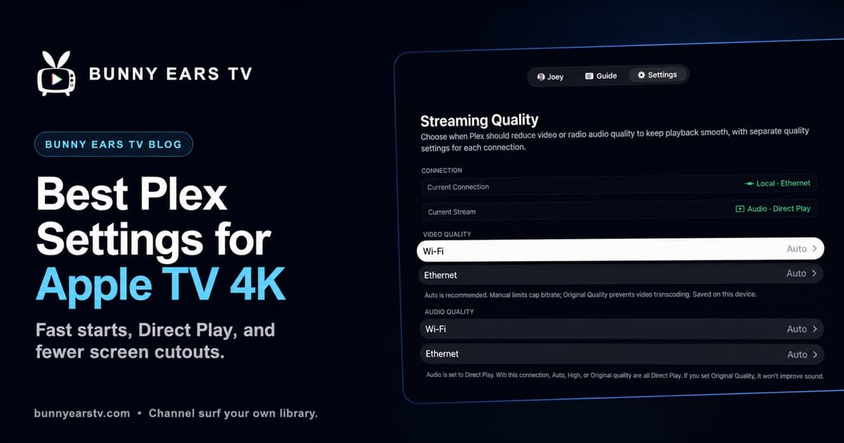 Best Plex playback settings for fast channel changes on Apple TV 4K