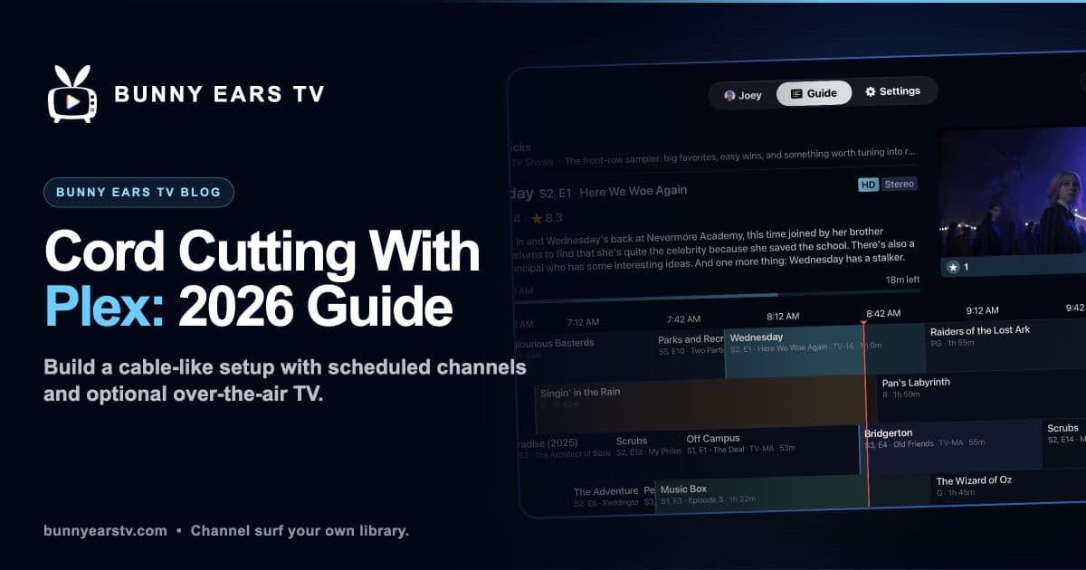 Cord cutting setup with Plex, Apple TV, and scheduled virtual channels