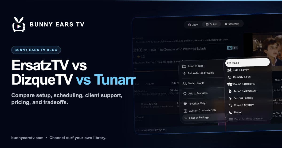 Comparison of ErsatzTV, DizqueTV, Tunarr, Channels DVR, and Bunny Ears TV